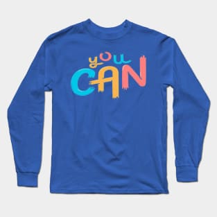 You can- positive mindset Long Sleeve T-Shirt